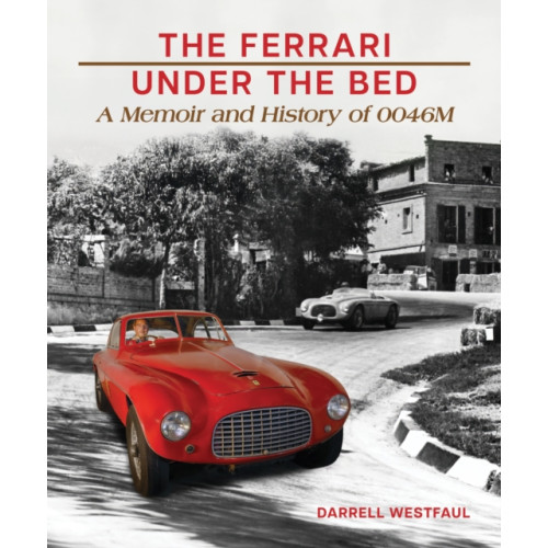 Dalton Watson Fine Books The Ferrari Under the Bed (inbunden, eng)