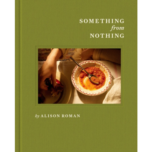 Not Stated Something from Nothing: A Cookbook (häftad, eng)