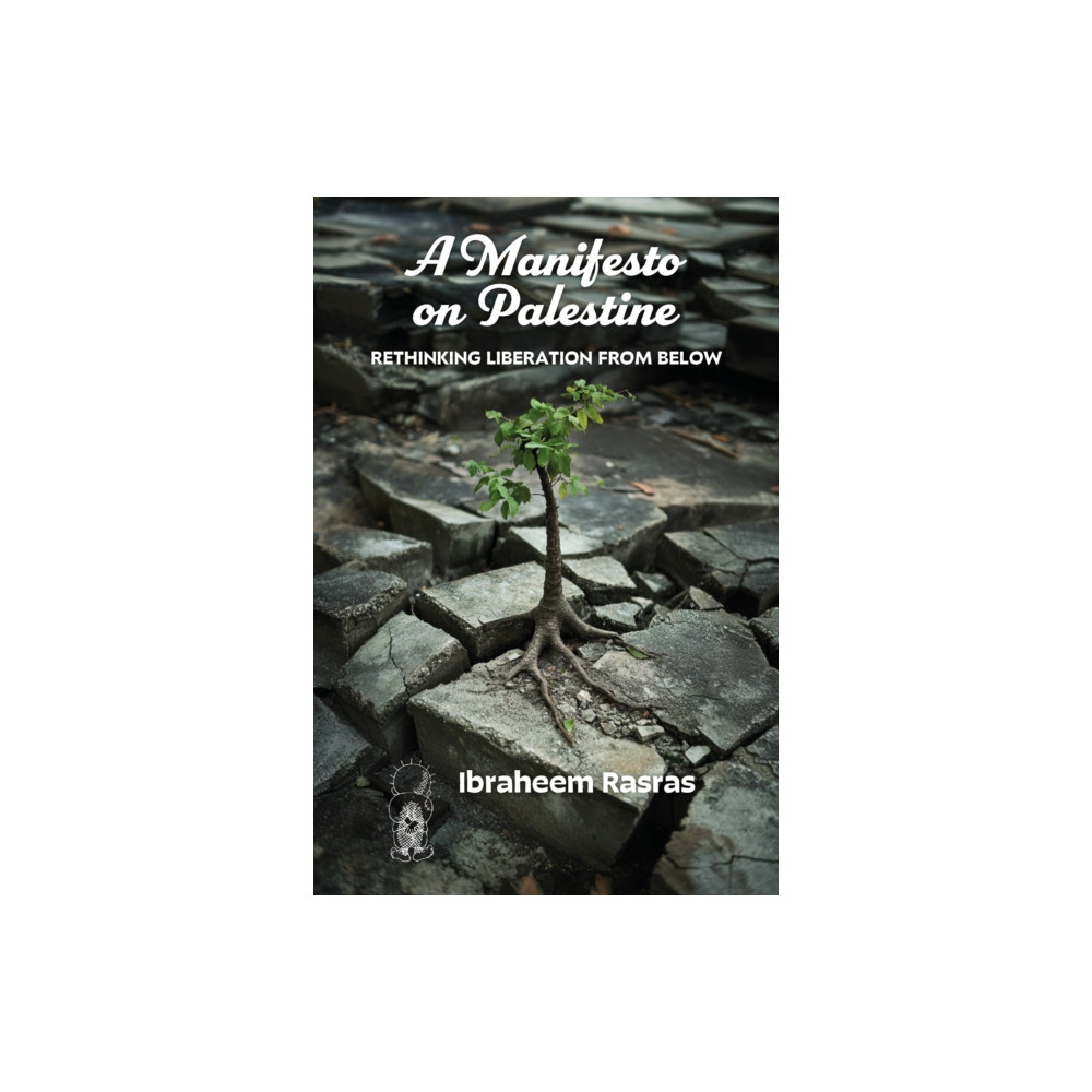 Produktbild för A Manifesto on Palestine: Rethinking Liberation from Below (häftad, eng)