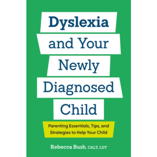 Not Stated Dyslexia and Your Newly Diagnosed Child (häftad, eng)