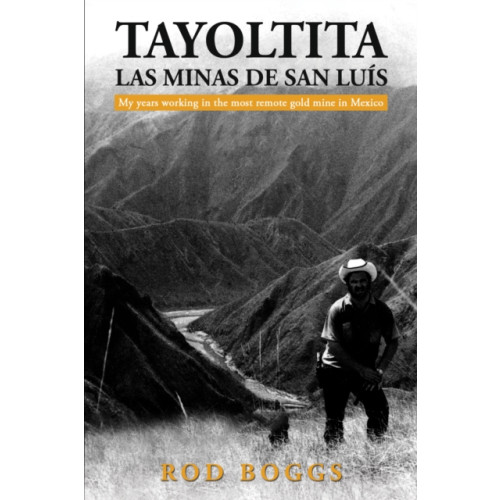Austin Macauley Publishers LLC Tayoltita, las Minas de San Luis (häftad, eng)