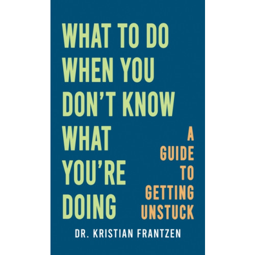 Austin Macauley Publishers LLC What to Do When You Don't Know What You're Doing (häftad, eng)