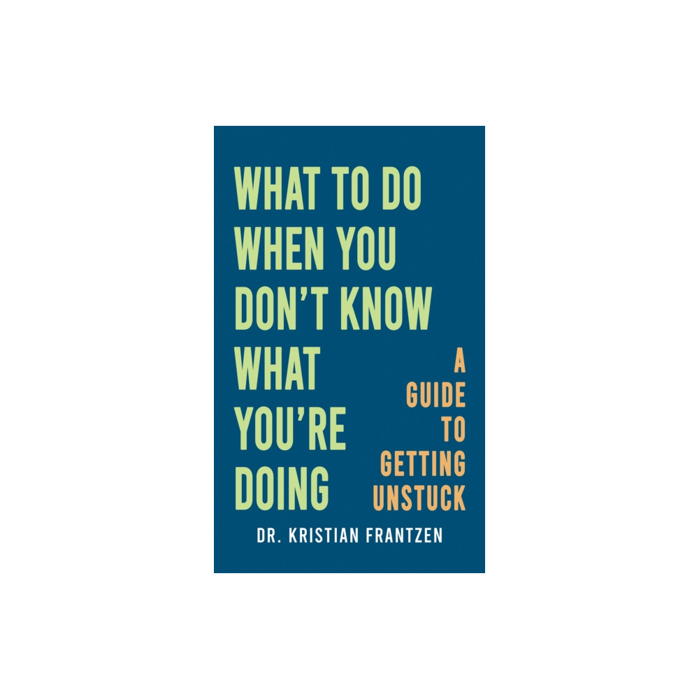 Produktbild för What to Do When You Don't Know What You're Doing (inbunden, eng)