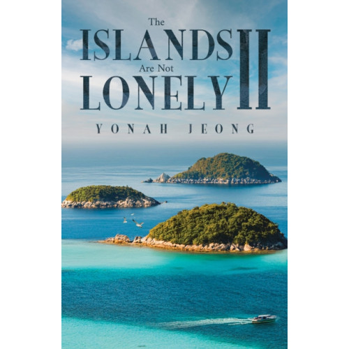 Austin Macauley Publishers LLC The Islands Are Not Lonely II (häftad, eng)