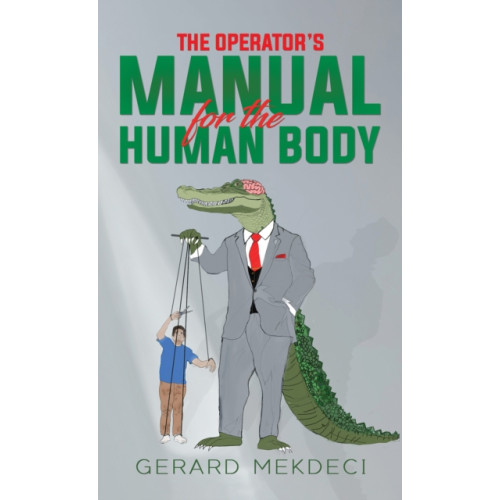 Austin Macauley Publishers LLC The Operator's Manual for the Human Body (häftad, eng)
