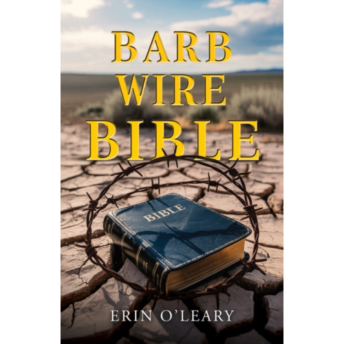 Austin Macauley Publishers LLC Barb Wire Bible (inbunden, eng)