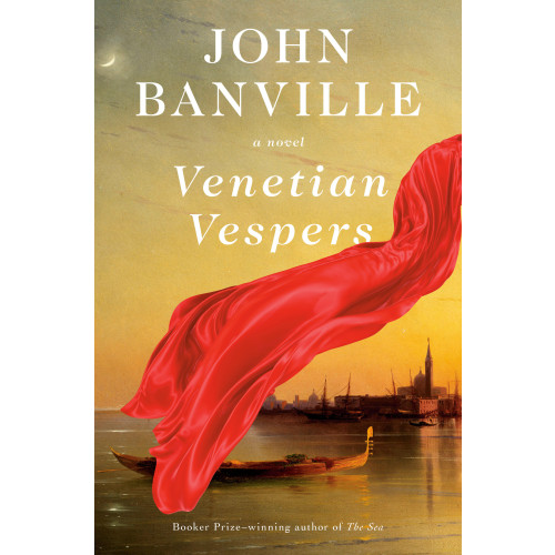 John Banville Venetian Vespers: A Novel (inbunden, eng)
