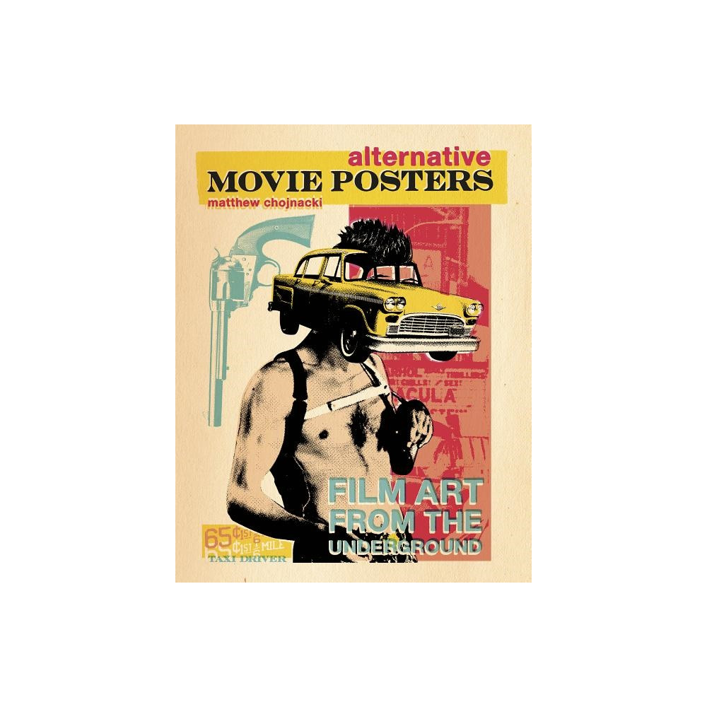 Produktbild för Alternative movie posters - film art from the underground (inbunden, eng)