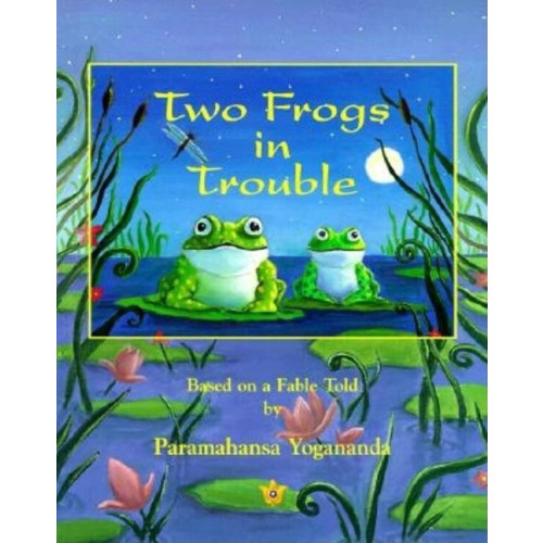 SELF-REALIZATION FELLOWSHIP PUBLISHERS Two frogs in trouble - based on a fable told by paramahansa yogananda (häftad, eng)