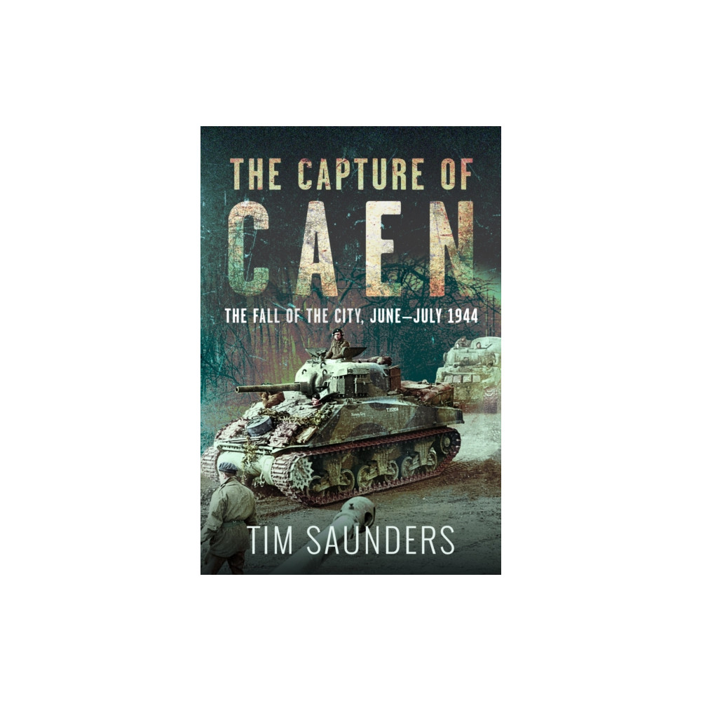 Produktbild för The Capture of Caen (inbunden, eng)