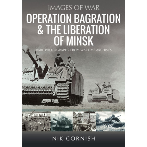 Pen & Sword Books Ltd Operation Bagration & the Liberation of Minsk (häftad, eng)