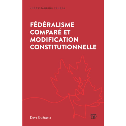 University of Toronto Press Federalisme Compare Et Modification Constitutionnelle (häftad, fre)