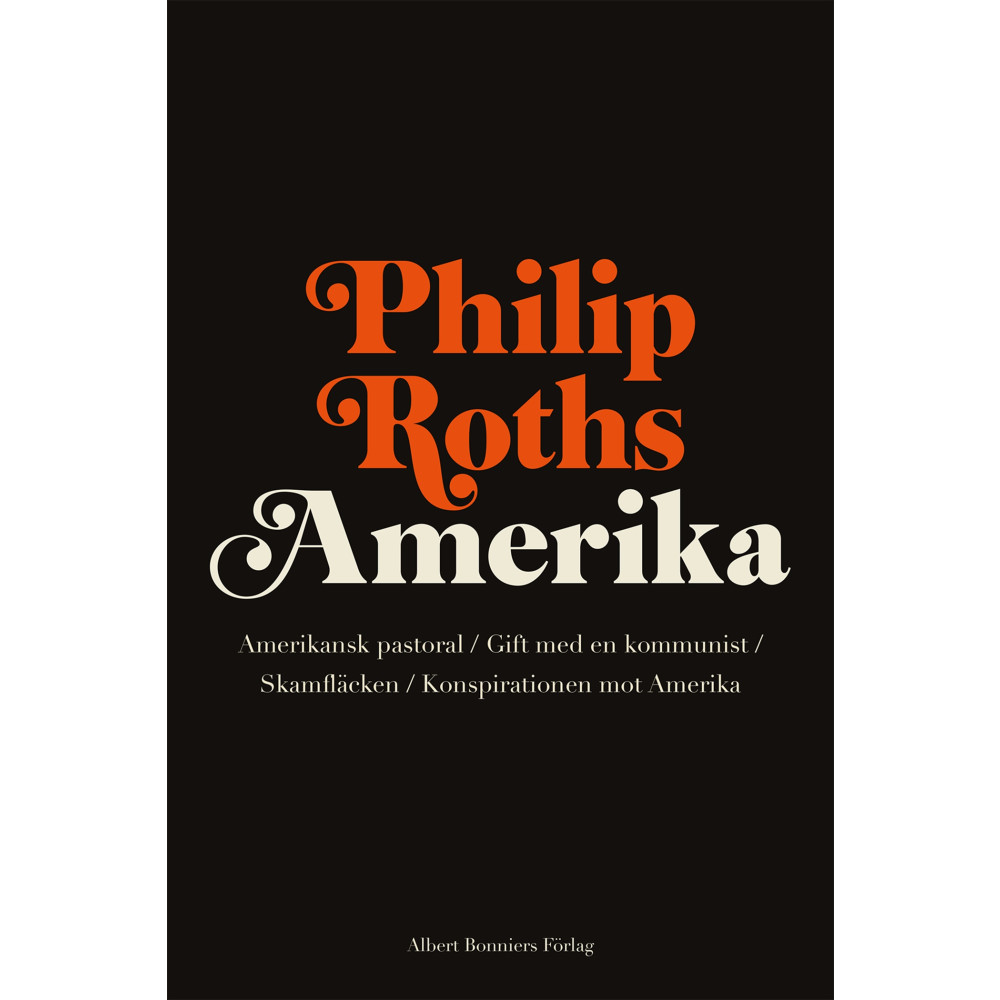 Produktbild för Philip Roths Amerika. Amerikansk pastoral ; Gift med en kommunist ; Skamfläcken ; Konspirationen mot Amerika (bok, flexband)