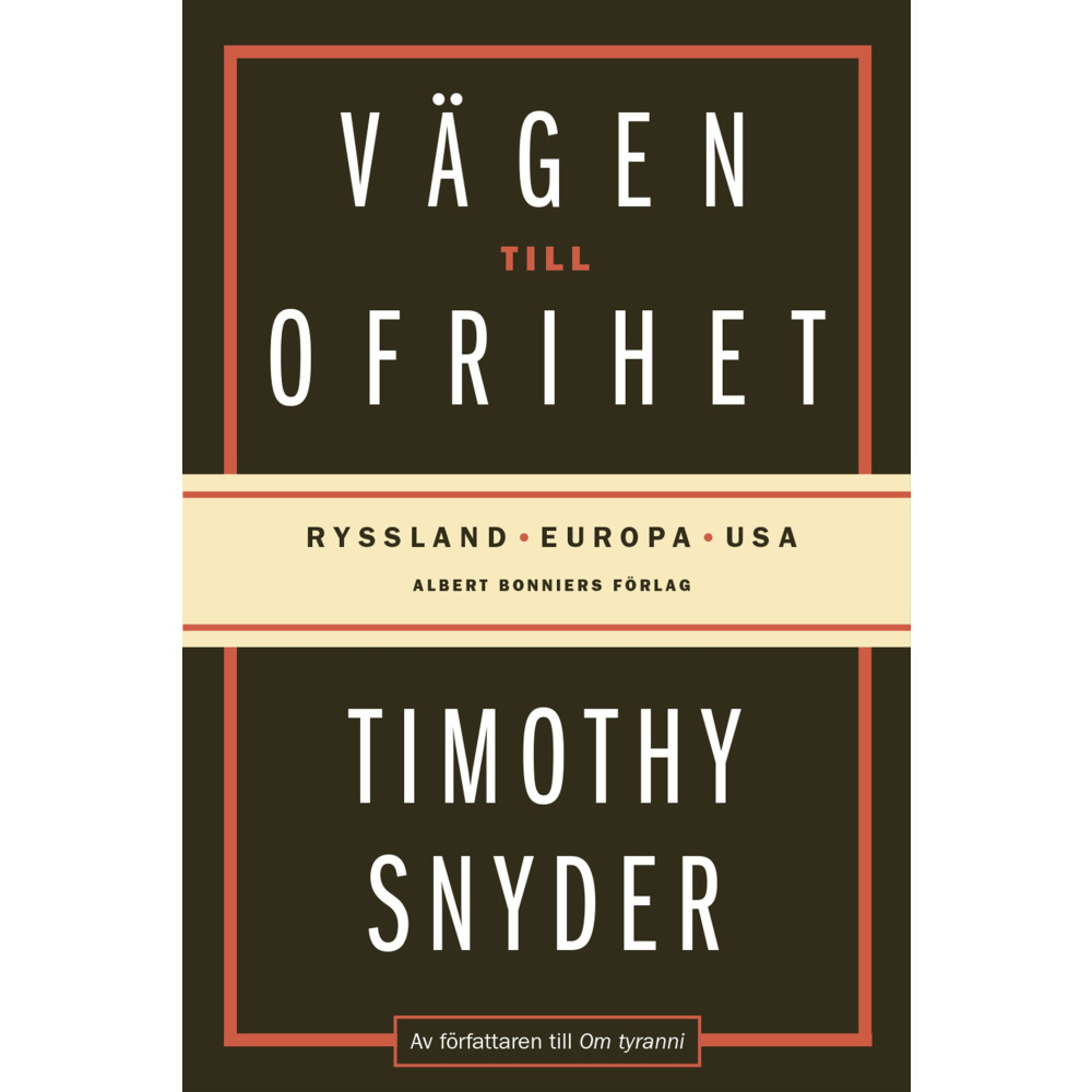 Produktbild för Vägen till ofrihet : Ryssland, Europa och USA (inbunden)