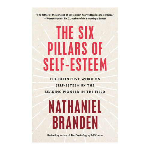 Nathaniel Branden The Six Pillars of Self-Esteem (pocket, eng)