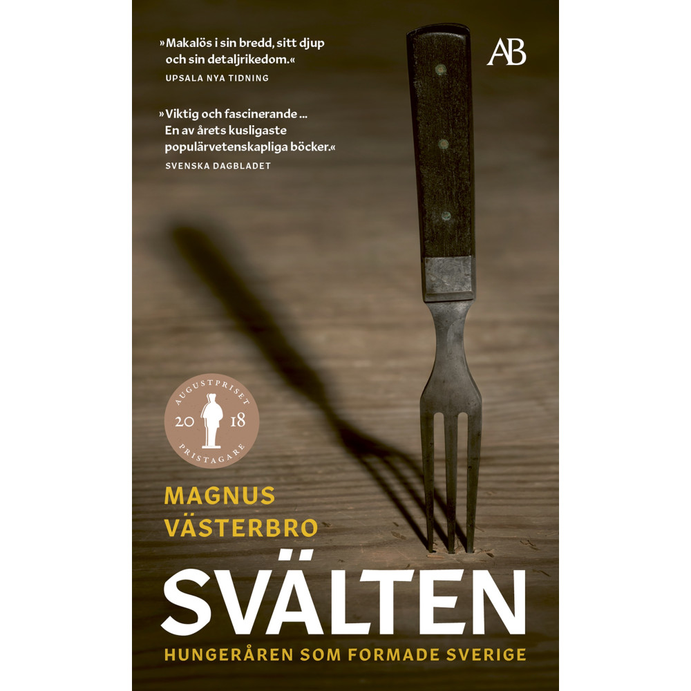 Produktbild för Svälten : hungeråren som formade Sverige (pocket)