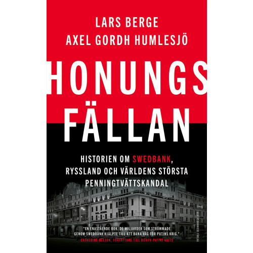 Lars Berge Honungsfällan : historien om Swedbank, Ryssland och världens största penningtvättskandal (inbunden)