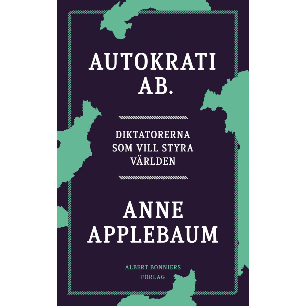Produktbild för Autokrati AB : diktatorerna som vill styra världen (inbunden)
