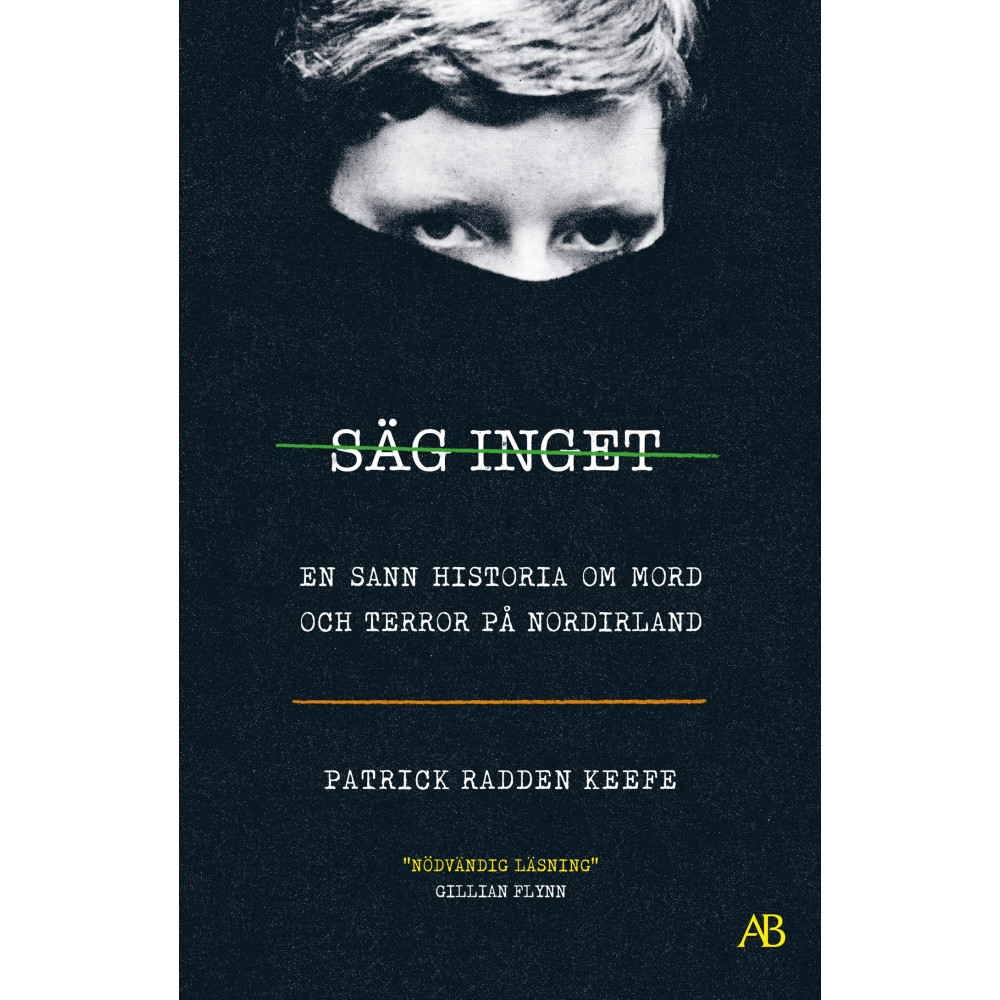 Produktbild för Säg inget : en sann historia om mord och terror på Nordirland (bok, storpocket)