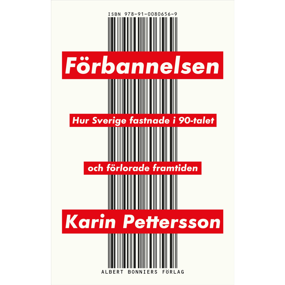 Produktbild för Förbannelsen : hur Sverige fastnade i 90-talet och förlorade framtiden (inbunden)