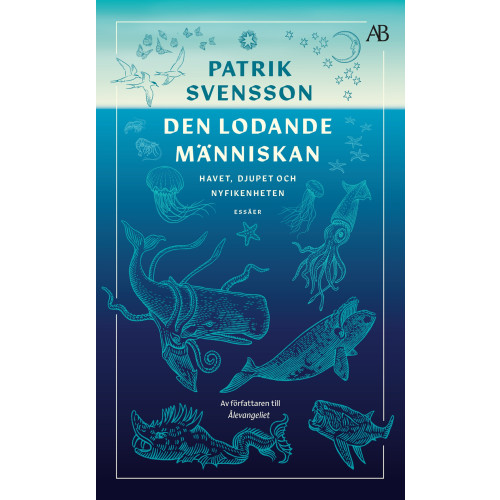 Patrik Svensson Den lodande människan : havet, djupet och nyfikenheten (pocket)