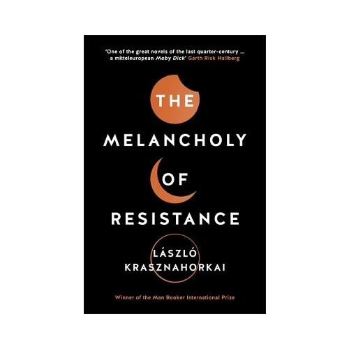 László Krasznahorkai The Melancholy of Resistance (häftad, eng)