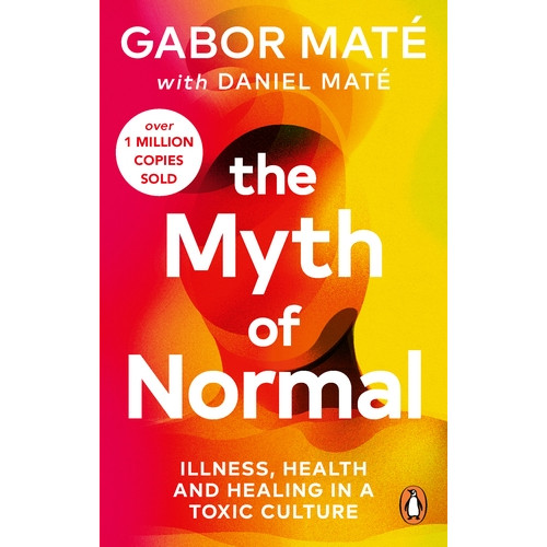 Gabor Mate The Myth of Normal (pocket, eng)