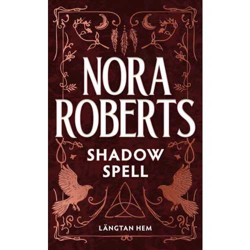 Nora Roberts Shadow spell (svensk utgåva) : Längtan hem (pocket)
