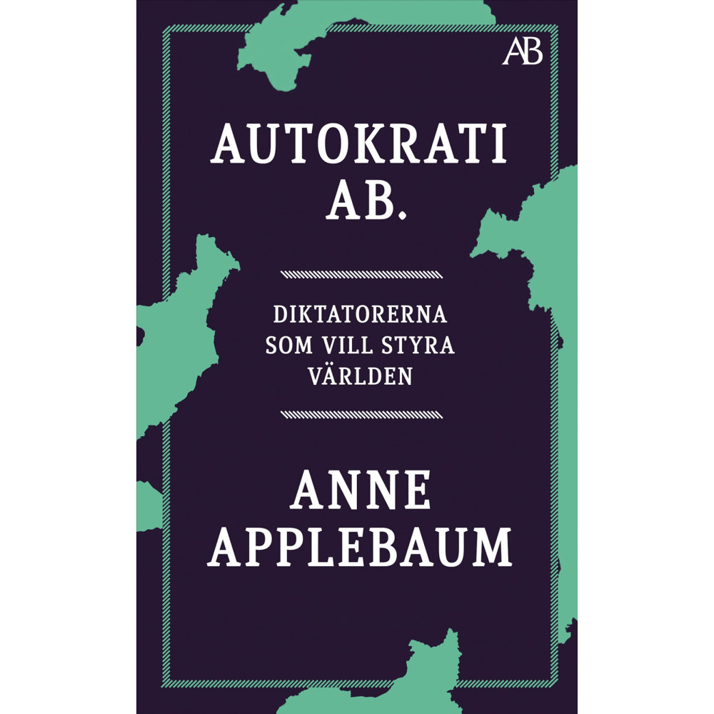 Produktbild för Autokrati AB : diktatorerna som vill styra världen (bok, storpocket)