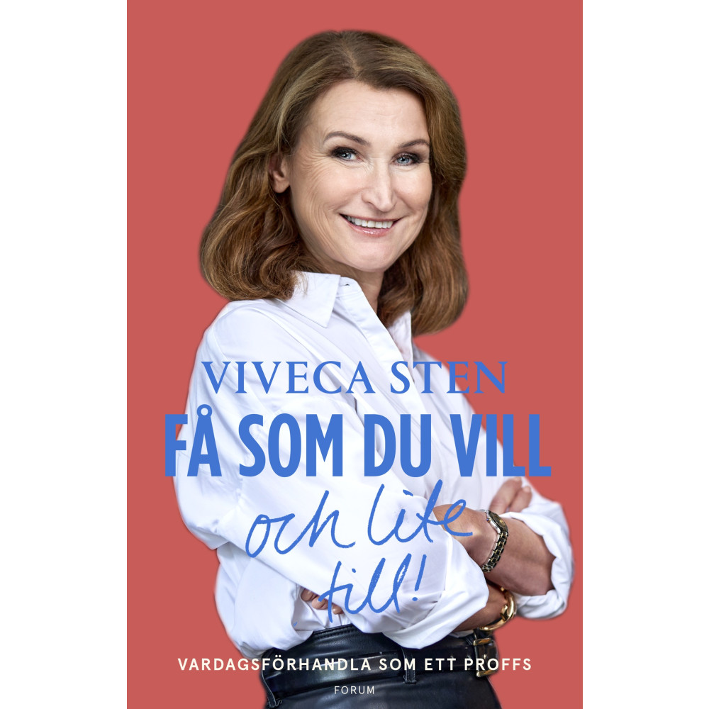Produktbild för Få som du vill och lite till! : vardagsförhandla som ett proffs (bok, flexband)