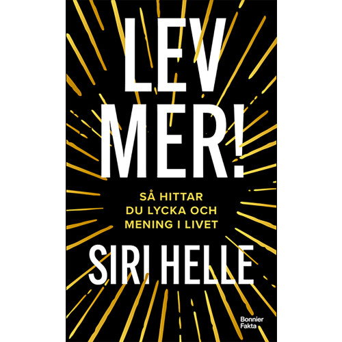 Siri Helle Lev mer! : Så hittar du lycka och mening i livet (pocket)