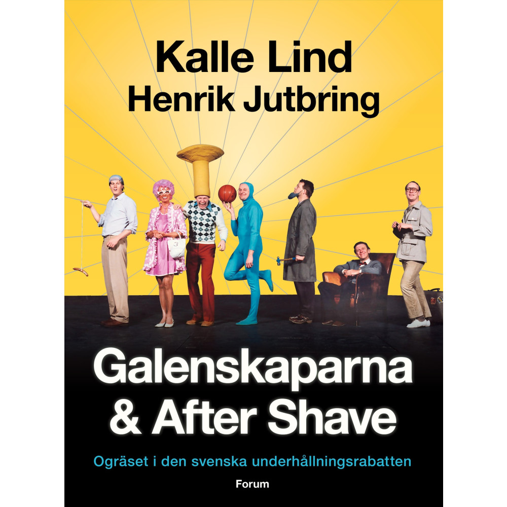 Produktbild för Galenskaparna och After Shave : ogräset i den svenska underhållningsrabatten (inbunden)