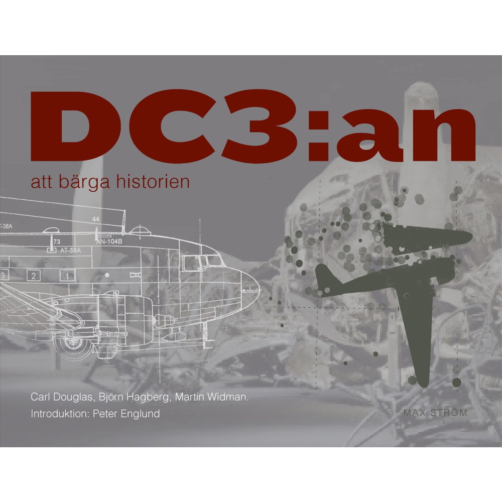 Produktbild för DC3:an : att bärga historien (inbunden)