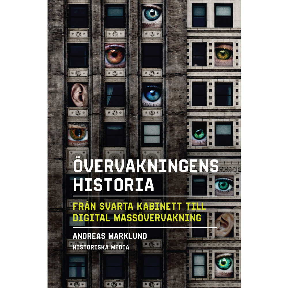Produktbild för Övervakningens historia : från svarta kabinett till digital massövervakning (inbunden)