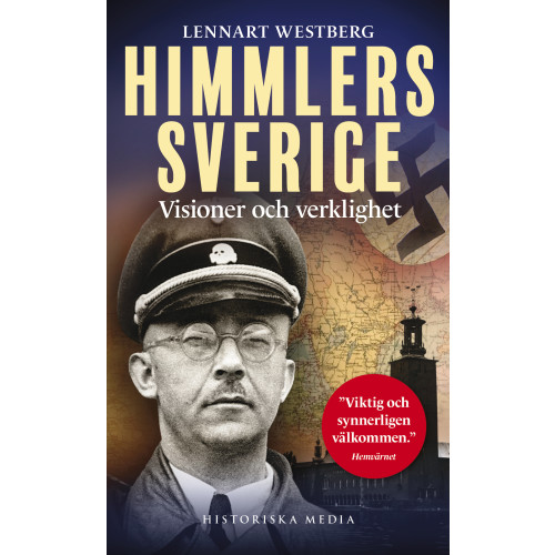 Lennart Westberg Himmlers Sverige : visioner och verklighet (pocket)