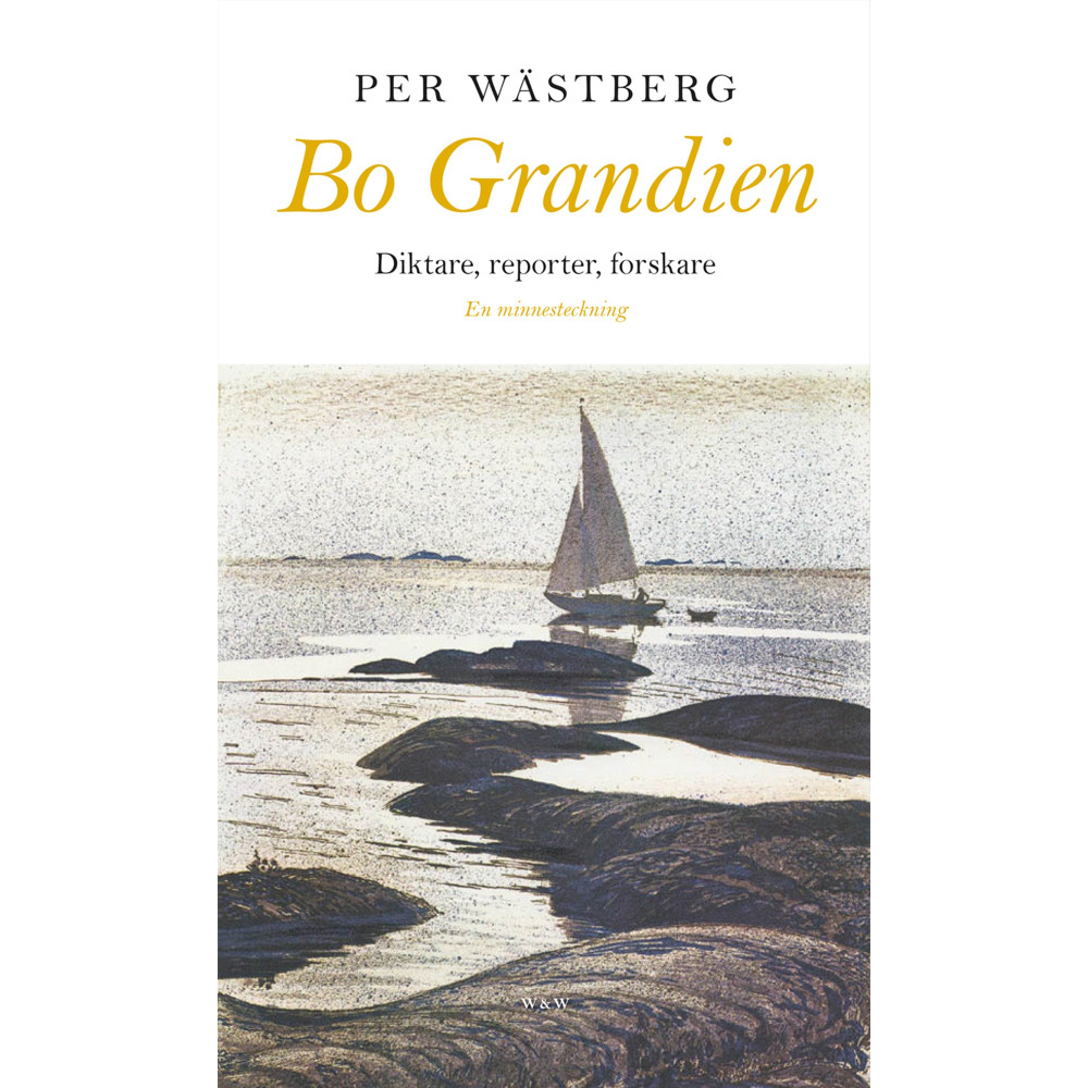 Produktbild för Bo Grandien : diktare, reporter, forskare (inbunden)