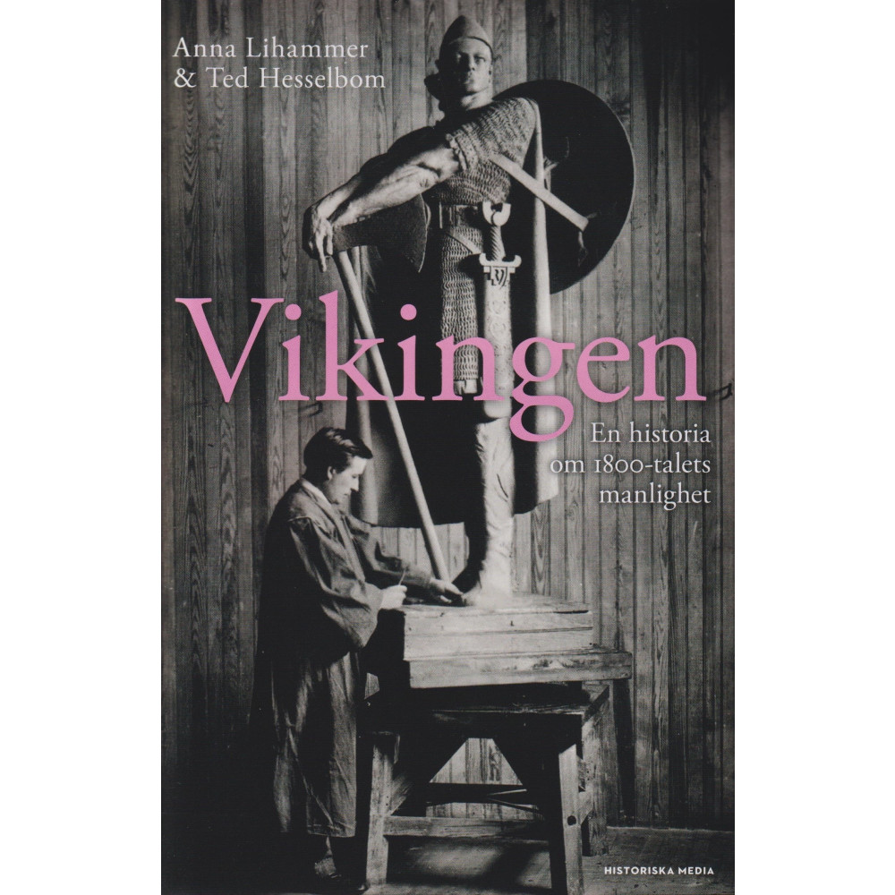 Produktbild för Vikingen : en historia om 1800-talets manlighet (inbunden)