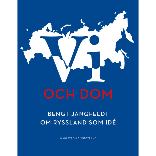 Bengt Jangfeldt Vi och dom : Bengt Jangfeldt om Ryssland som idé (bok, danskt band)