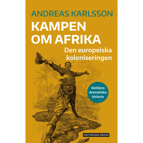 Andreas Karlsson Kampen om Afrika : den europeiska koloniseringen (bok, danskt band)