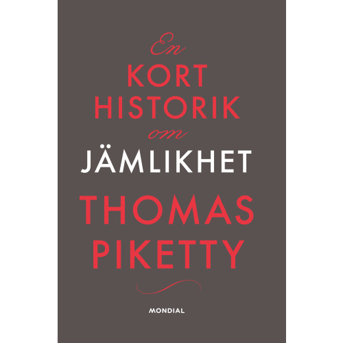 Thomas Piketty En kort historik om jämlikhet (inbunden)