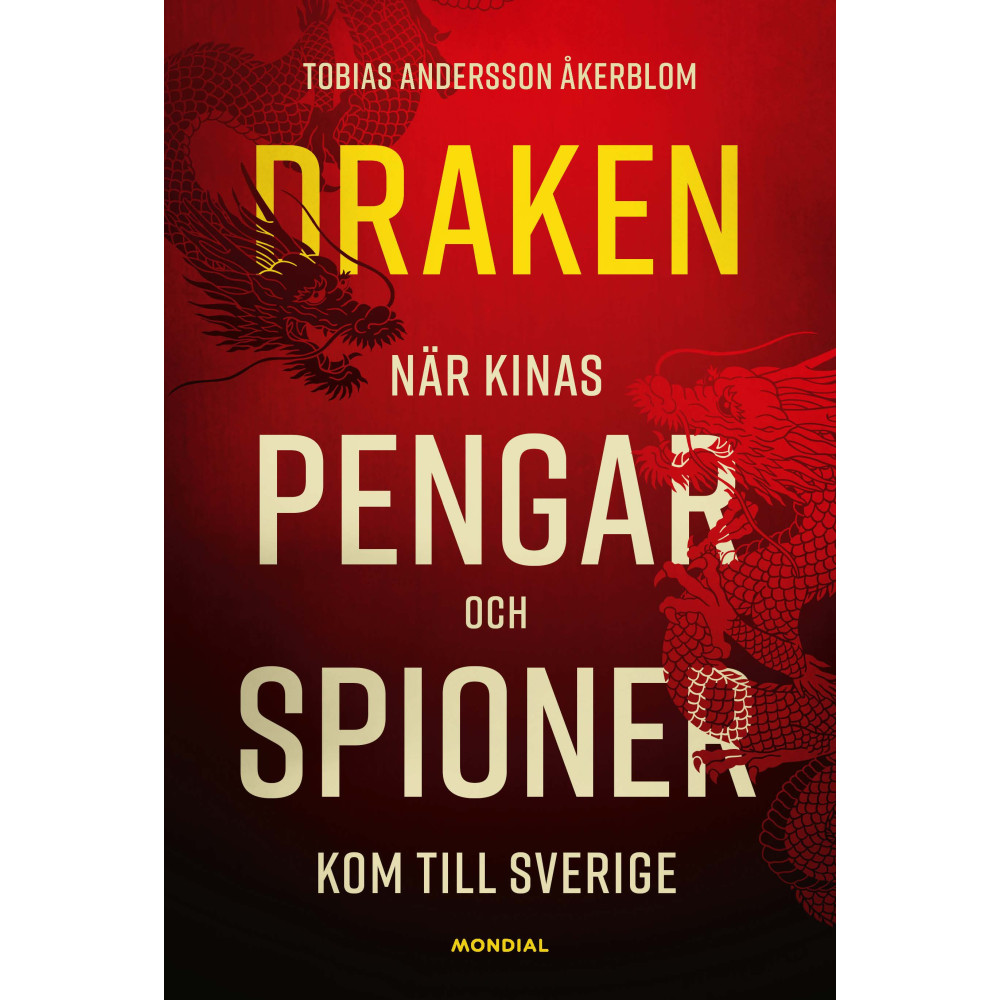 Produktbild för Draken : när Kinas pengar och spioner kom till Sverige (inbunden)