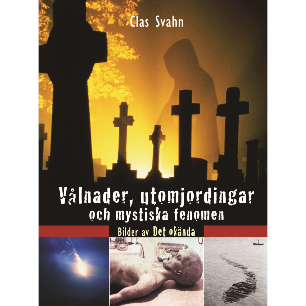 Produktbild för Vålnader, utomjordingar och mystiska fenomen : bilder av det okända (inbunden)
