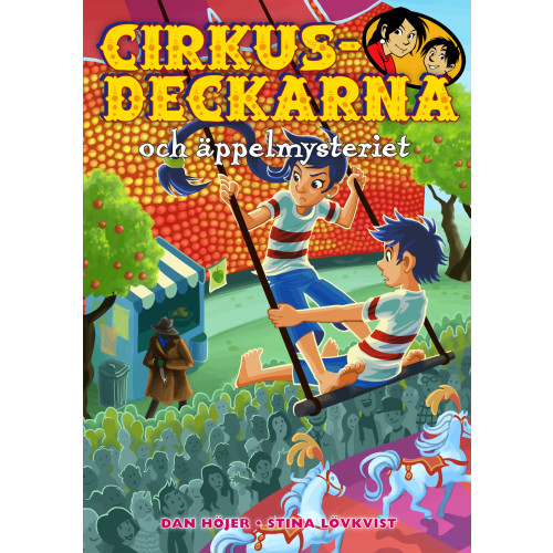 Dan Höjer Cirkusdeckarna och äppelmysteriet (inbunden)