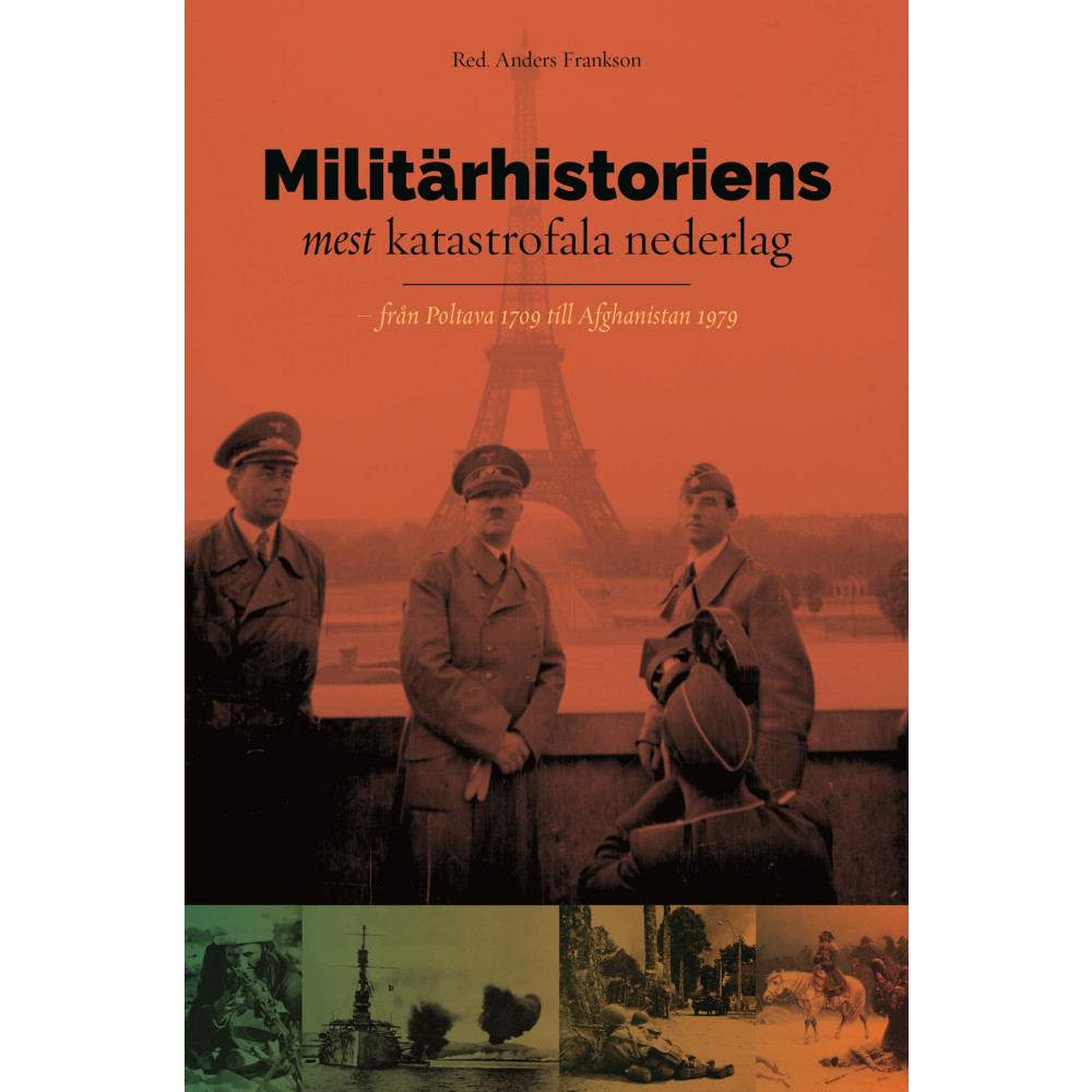 Produktbild för Militärhistoriens mest katastrofala nederlag : från Poltava 1709 till Afghanistan 1979 (inbunden)