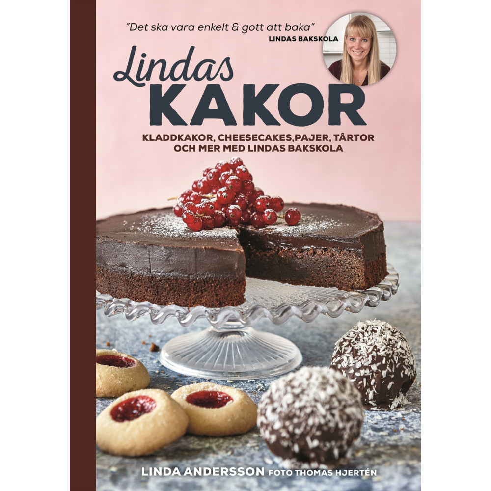 Produktbild för Lindas kakor : kladdkakor, cheesecakes, pajer, tårtor och mer med Lindas bakskola (inbunden)