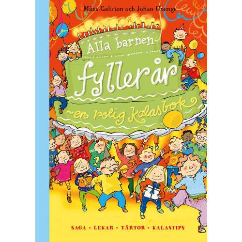 Måns Gahrton Alla barnen fyller år : en rolig kalasbok (inbunden)