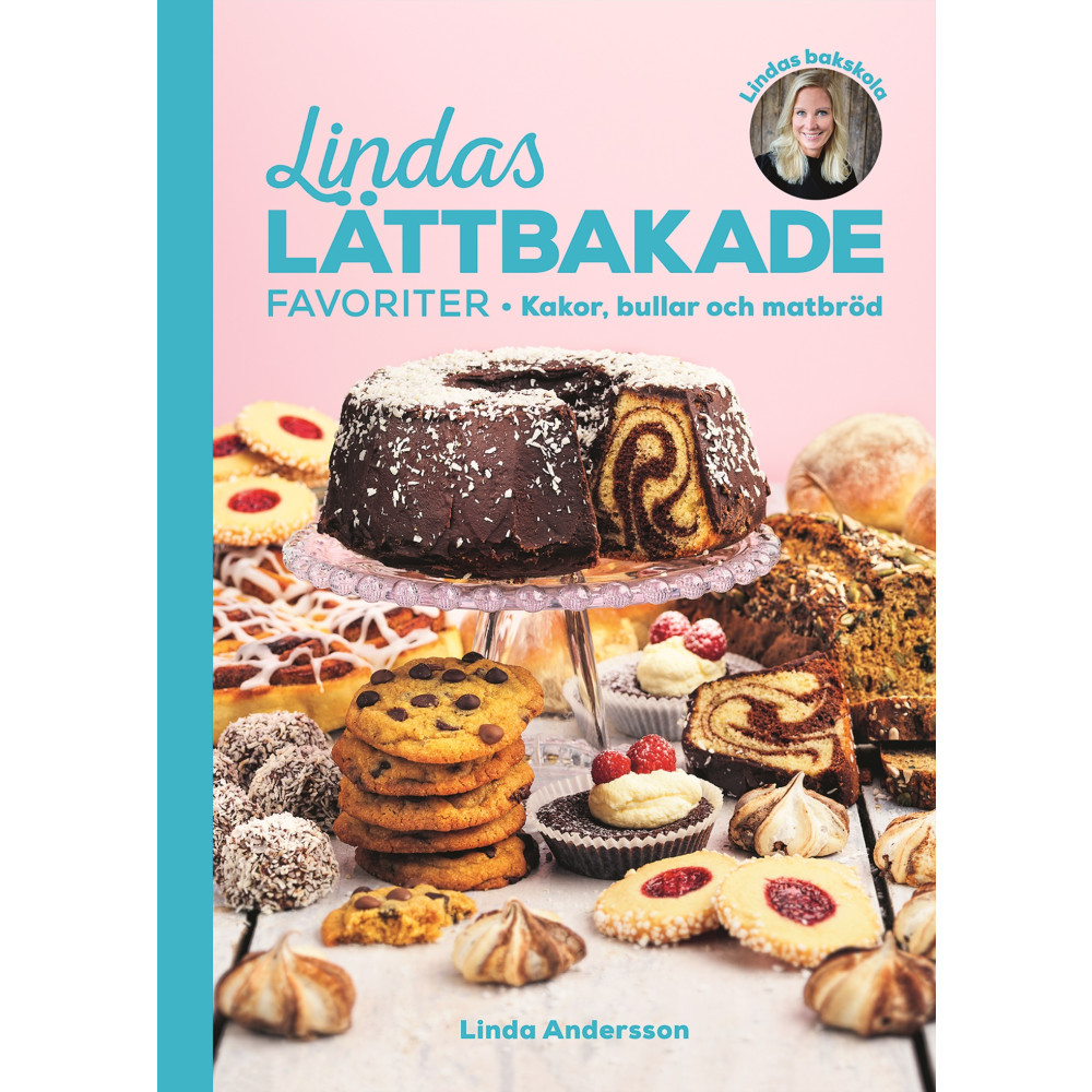 Produktbild för Lindas lättbakade favoriter : Kakor, bullar och matbröd (inbunden)
