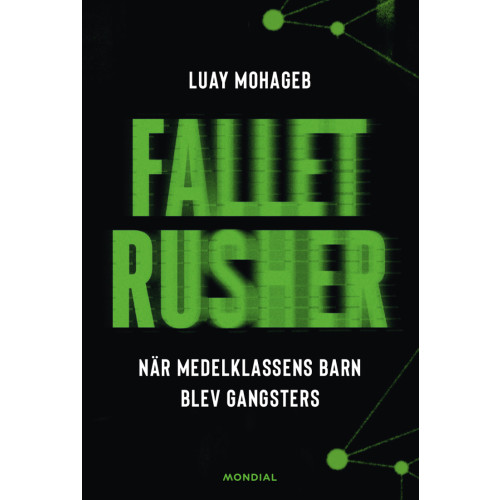 Luay Mohageb Fallet Rusher : när medelklassens barn blev gangsters (inbunden)
