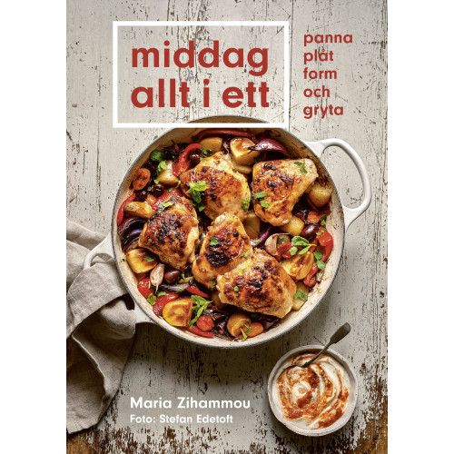 Maria Zihammou Middag allt i ett : panna, plåt, form och gryta (inbunden)