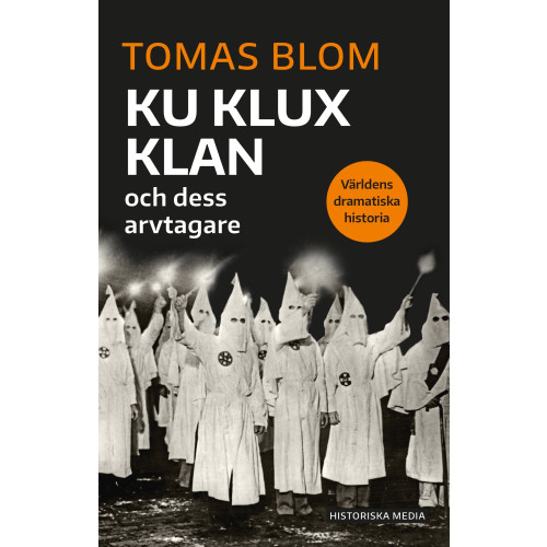 Tomas Blom Ku Klux klan och dess arvtagare (bok, danskt band)